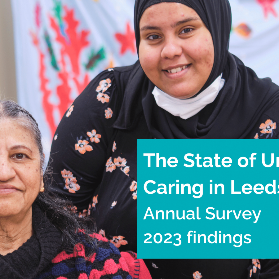 The State of Unpaid Caring in Leeds. – Carers Leeds