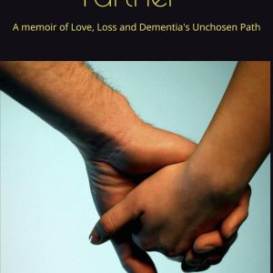 Image of Saba Khan book front cover - The Disappearing Partner: A memoir of Love, Loss and Dementia’s Unchosen Path’